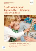 Cover-Bild Das Praxisbuch für Tagesmütter - Betreuen, Fördern, Bilden