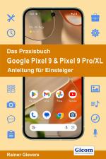 Cover-Bild Das Praxisbuch Google Pixel 9 & Pixel 9 Pro/XL - Anleitung für Einsteiger