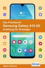 Cover-Bild Das Praxisbuch Samsung Galaxy A16 5G - Anleitung für Einsteiger