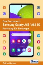 Cover-Bild Das Praxisbuch Samsung Galaxy A52 / A52 5G - Anleitung für Einsteiger