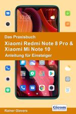 Cover-Bild Das Praxisbuch Xiaomi Redmi Note 8 Pro & Xiaomi Mi Note 10 - Anleitung für Einsteiger