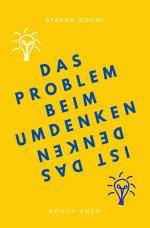 Cover-Bild Das Problem beim Umdenken ist das Denken