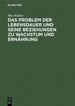 Cover-Bild Das Problem der Lebensdauer und seine Beziehungen zu Wachstum und Ernährung