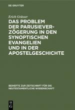 Cover-Bild Das Problem der Parusieverzögerung in den synoptischen Evangelien und in der Apostelgeschichte
