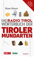 Cover-Bild Das Radio Tirol-Wörterbuch der Tiroler Mundarten