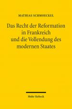 Cover-Bild Das Recht der Reformation in Frankreich und die Vollendung des modernen Staates