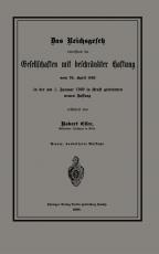 Cover-Bild Das Reichsgesetz betreffend die Gesellschaften mit beschränkter Haftung vom 20. April 1892 in der am 1. Januar 1900 in Kraft getretenen neuen Fassung