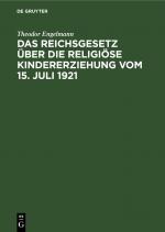 Cover-Bild Das Reichsgesetz über die religiöse Kindererziehung vom 15. Juli 1921