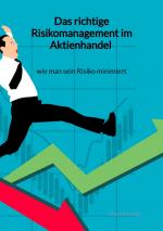 Cover-Bild Das richtige Risikomanagement im Aktienhandel - wie man sein Risiko minimiert