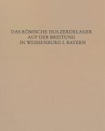 Cover-Bild Das Römische Holz-Erde-Kastell auf der Breitung in Weißenburg i. Bay.