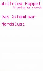 Cover-Bild Das Schamhaar /Mordslust /Zwei Stücke