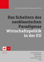 Cover-Bild Das Scheitern des neoklassischen Paradigmas – Wirtschaftspolitik in der EU