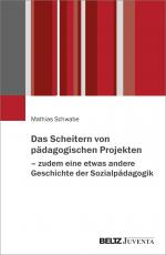 Cover-Bild Das Scheitern von pädagogischen Projekten – zudem eine etwas andere Geschichte der Sozialpädagogik