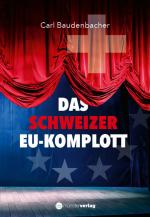 Cover-Bild Das Schweizer EU-Komplott
