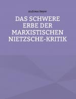 Cover-Bild Das schwere Erbe der marxistischen Nietzsche-Kritik