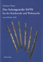 Cover-Bild Das Seitengewehr 84/98 bei der Reichswehr und Wehrmacht von 1920 bis 1945