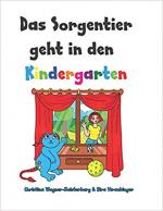 Cover-Bild Das Sorgentier geht in den Kindergarten