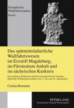 Cover-Bild Das spätmittelalterliche Wallfahrtswesen im Erzstift Magdeburg, im Fürstentum Anhalt und im sächsischen Kurkreis