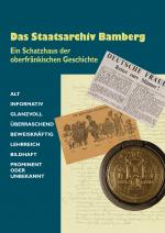 Cover-Bild Das Staatsarchiv Bamberg. Ein Schatzhaus der oberfränkischen Geschichte