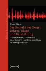 Cover-Bild Das Subjekt der Kunst: Schrei, Klage und Darstellung