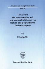 Cover-Bild Das System des internationalen und supranationalen Schutzes von Marken und geographischen Herkunftsangaben.