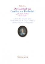 Cover-Bild Das Tagebuch der Caroline von Lindenfels, geb. von Flotow (1774–1850)