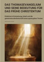 Cover-Bild Das Thomasevangelium und seine Bedeutung für das frühe Christentum