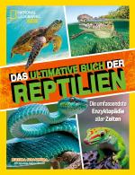 Cover-Bild Das ultimative Buch der Reptilien, Die umfassendste Enzyklopädie aller Zeiten