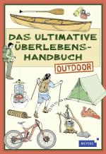 Cover-Bild Das ultimative Überlebenshandbuch – Outdoor