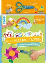 Cover-Bild Das Verbastelbuch für die Allerkleinsten. Schneiden und Kleben. Mit Schere