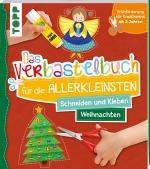 Cover-Bild Das Verbastelbuch für die Allerkleinsten Schneiden und Kleben Weihnachten