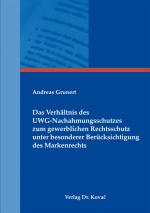 Cover-Bild Das Verhältnis des UWG-Nachahmungsschutzes zum gewerblichen Rechtsschutz unter besonderer Berücksichtigung des Markenrechts