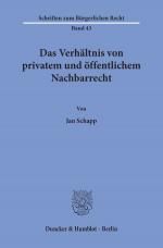 Cover-Bild Das Verhältnis von privatem und öffentlichem Nachbarrecht.