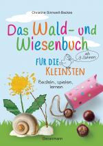 Cover-Bild Das Wald- und Wiesenbuch für die Kleinsten. Basteln, spielen, lernen ab 3 Jahren