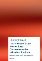 Cover-Bild Das Wandern ist des Wortes Lust: Germanismen im britischen Englisch