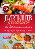 Cover-Bild Das XXL Divertikulitis Kochbuch – Richtig kochen bei Divertikulitis und gesund ernähren