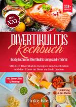 Cover-Bild Das XXL Divertikulitis Kochbuch – Richtig kochen bei Divertikulitis und gesund ernähren