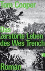 Cover-Bild Das zerstörte Leben des Wes Trench