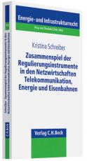 Cover-Bild Das Zusammenspiel der Regulierungsinstrumente in den Netzwirtschaften Telekommunikation, Energie und Eisenbahnen