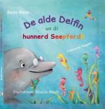 Cover-Bild De alde Delfin un die hunnerd Seepferdli