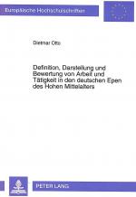 Cover-Bild Definition, Darstellung und Bewertung von Arbeit und Tätigkeit in den deutschen Epen des Hohen Mittelalters