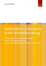 Cover-Bild Deliberative Governance in der Arbeitsforschung