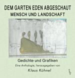 Cover-Bild Dem Garten Eden abgeschaut. Mensch und Landschaft. Gedichte und Grafiken