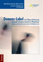 Cover-Bild Demenz-Label - Gute Pflege und Betreuung dementiell veränderter Menschen in Pflegeheimen