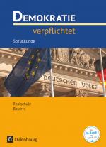 Cover-Bild Demokratie verpflichtet - Für den Sozialkundeunterricht an Realschulen in Bayern - Realschule Bayern - Ausgabe 2016 - 10. Jahrgangsstufe