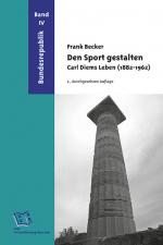 Cover-Bild Den Sport gestalten. Carl Diems Leben (1882-1962)