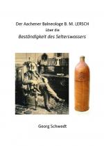 Cover-Bild Der Aachener Balneologe B. M. Lersch über die Beständigkeit des Selterswassers