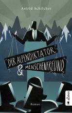 Cover-Bild Der Alpendiktator und Menschenfreund
