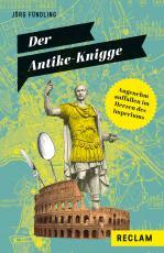 Cover-Bild Der Antike-Knigge. Angenehm auffallen im Herzen des Imperiums