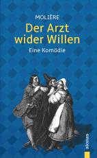 Cover-Bild Der Arzt wider Willen: Molière: Eine Komödie (Illustrierte Ausgabe)